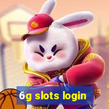 6g slots login